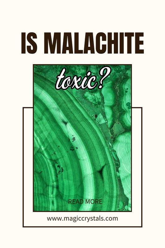 Is malachite toxic? is malachite poisonous? MagicCrystals.com