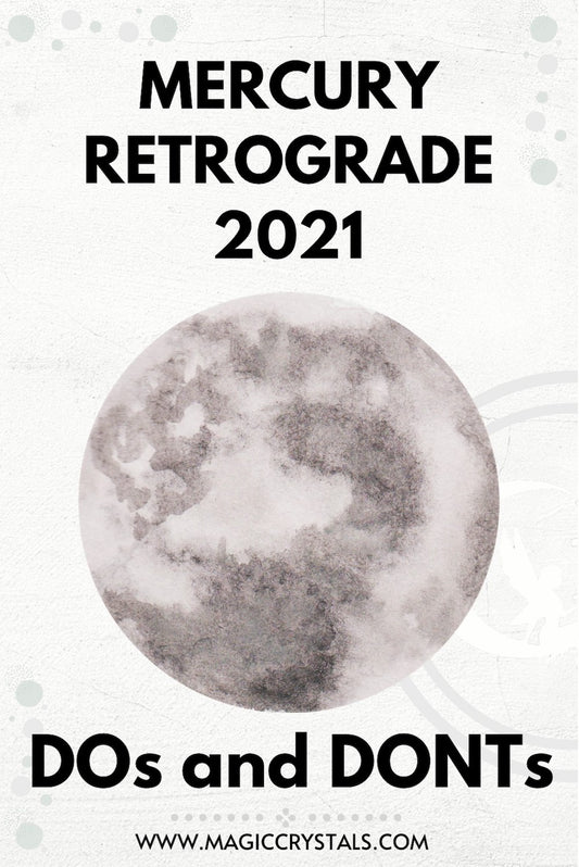 Mercury Retrograde 2021 - Whats a Mercury Retrograde? When is the Mercury Retrograde ? Dos & Don'ts during a Mercury Retrograde - Magic Crystals