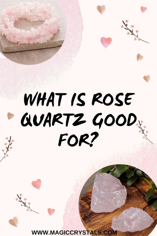 What is rose quartz good for? Why is rose quartz so powerful? How do you use rose quartz for healing? Does rose quartz protect you? - Magic Crystals